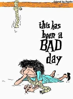 A Bad Day